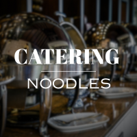CATERING - NOODLES
