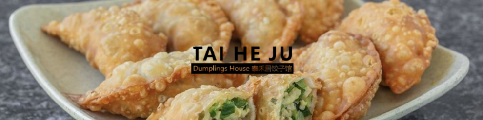 Tai He Ju Dumplings House 泰禾居饺子馆